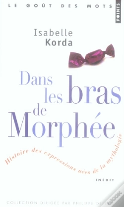 Capa do artigo Dans Les Bras De Morphée ; Histoire Des Expressions Nées De La Mythologie