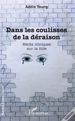Capa do artigo Dans Les Coulisses De La Déraison ; Récits Cliniques Sur La Folie