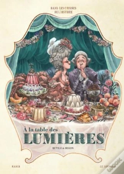 Capa do artigo Dans Les Cuisines De L'Histoire Tome 3 : À La Table Des Lumières