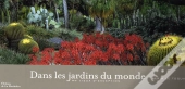Dans Les Jardins Du Monde ; 80 Lieux D'Exception