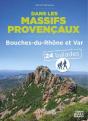 Dans Les Massifs Provençaux : Bouches-Du-Rhône Et Var : 24 Balades - Preview
