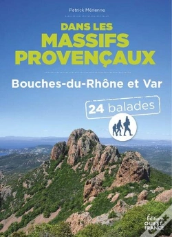 Capa do artigo Dans Les Massifs Provençaux : Bouches-Du-Rhône Et Var : 24 Balades