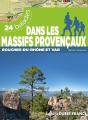 Dans Les Massifs Provençaux Var Et Bouches-Du-Rhône : 26 Balades - Preview
