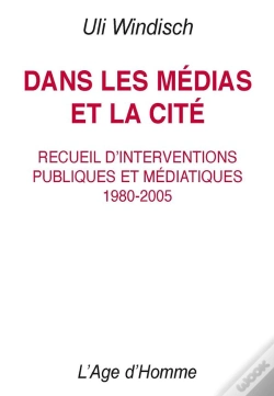 Capa do artigo Dans Les Médias Et La Cité ; Recueil D'Interventions Publiques Et Médiatiques, 1980-2005
