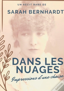 Capa do artigo Dans Les Nuages (Impressions D'Une Chaise) : Un Récit De Sarah Bernhardt