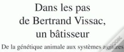 Capa do artigo Dans Les Pas De Bertrand Vissac, Un Bâtisseur ; De La Génétique Animale Aux Systèmes Agraires