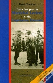Dans Les Pas Du Maréchal Leclerc Et Du Capitaine Dronne