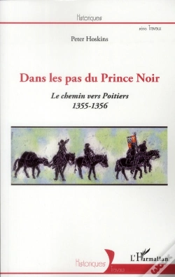 Capa do artigo Dans Les Pas Du Prince Noir ; Le Chemin Vers Poitiers (1355-1356)
