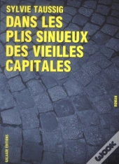 Dans Les Plis Sinueux Des Vieilles Capitales