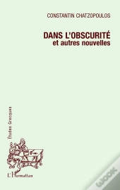 Dans L'Obscurite Et Autres Nouvelles