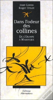 Dans L'Odeur Des Collines, De L'Olympe A Manosque