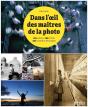 Dans L'Oeil Des Maitres De La Photographie - Preview