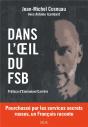 Dans L'Oeil Du Fsb : Pourchassé Par Les Services Secrets Russes, Un Français Raconte - Preview