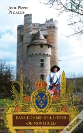 Dans L'Ombre De La Tour De Monthule