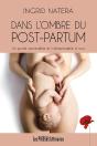 Dans L'Ombre Du Post-Partum : Un Guide Accessible Et Indispensable À Tous - Preview