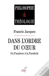 Dans L'Ordre Du Coeur ; Du Paradoxe À La Parabole