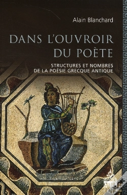 Capa do artigo Dans L'Ouvroir Du Poète ; Structures Et Nombres De La Poésie Grecque Antique