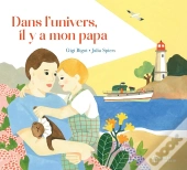 Dans L'Univers, Il Y A Mon Papa