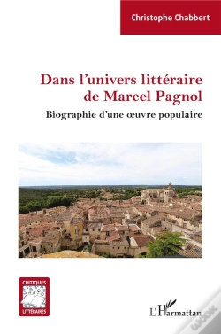 Capa do artigo Dans L'Univers Littéraire De Marcel Pagnol : Biographie D'Une Oeuvre Populaire