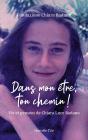 Dans Mon Être, Ton Chemin ! Vie Et Pensées De Chiara Luce - Preview