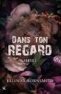 Dans Ton Regard - Partie I - Preview
