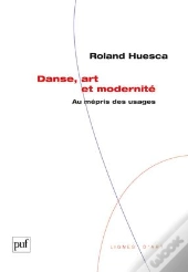 Danse, Art Et Modernité ; Au Mépris Des Usages