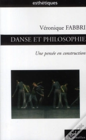 Danse Et Philosophie ; Une Pensée En Construction