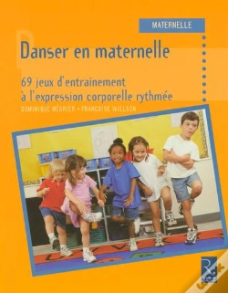 Capa do artigo Danser En Maternelle ; 69 Jeux D'Entraînement À L'Expression Corporelle Rythmée