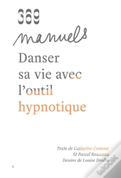Danser Sa Vie Avec L'Outil Hypnotique