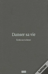 Danser Sa Vie, Écrit Sur La Danse