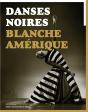 Danses Noires ; Blanche Amérique - Preview