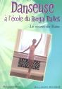 Danseuse À L'École Du Royal Ballet ; Le Secret De Kate - Preview