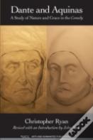 Dante And Aquinas: A Study Of Nature And Grace In The Comedy