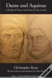 Dante And Aquinas: A Study Of Nature And Grace In The Comedy