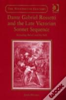 Dante Gabriel Rossetti And The Late Victorian Sonnet Sequence