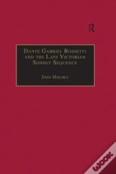 Dante Gabriel Rossetti And The Late Victorian Sonnet Sequence