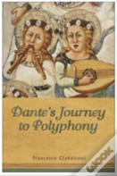 Dante'S Journey To Polyphony