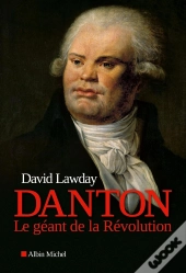 Danton - Le Geant De La Revolution Francaise