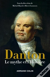Danton ; Le Mythe Et L'Histoire