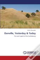Danville, Yesterday & Today