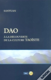 Dao ; A La Decouverte De La Culture Taoiste