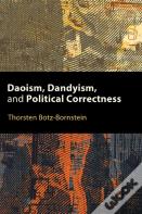 Daoism, Dandyism, And Political Correctness