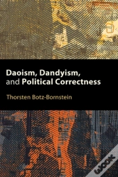 Daoism, Dandyism, And Political Correctness