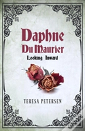 Daphne Du Maurier Looking Inward