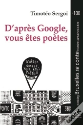D'Après Google, Vous Êtes Poètes