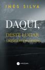 Daqui, Deste Lugar - Preview