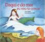 Daqui e do Mar Eu vou-te Contar - Preview