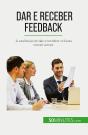 Dar E Receber Feedback : A Essência De Dar E Receber Criticas Construtivas - Preview