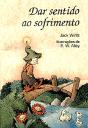 Dar Sentido ao Sofrimento - Preview