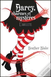 Darcy, Charmes Et Mysteres - L'Amulette T2